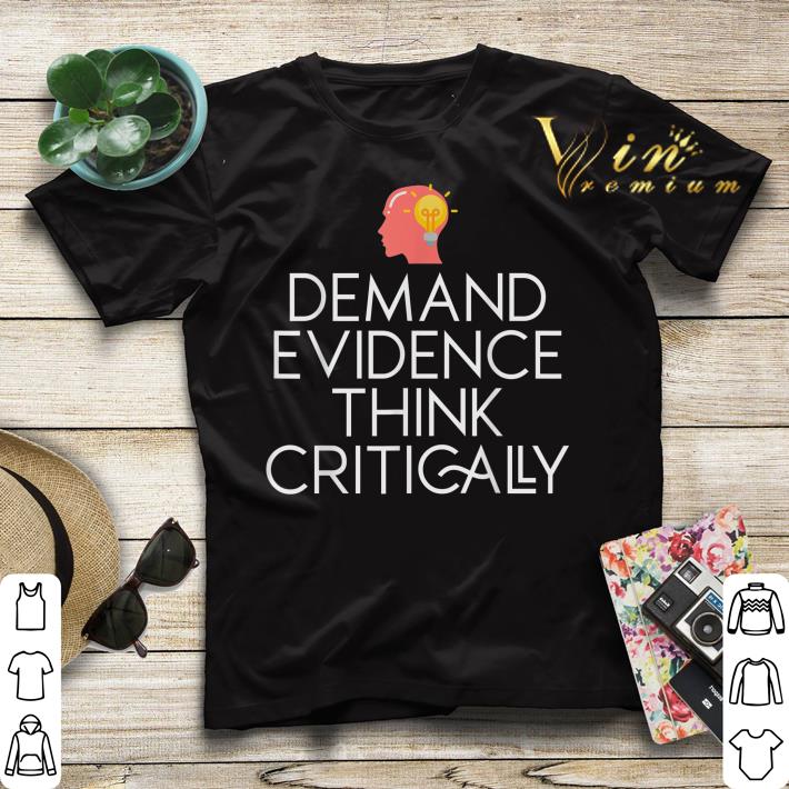 Demand Evidence Think Critically shirt sweater 4 - Demand Evidence Think Critically shirt sweater