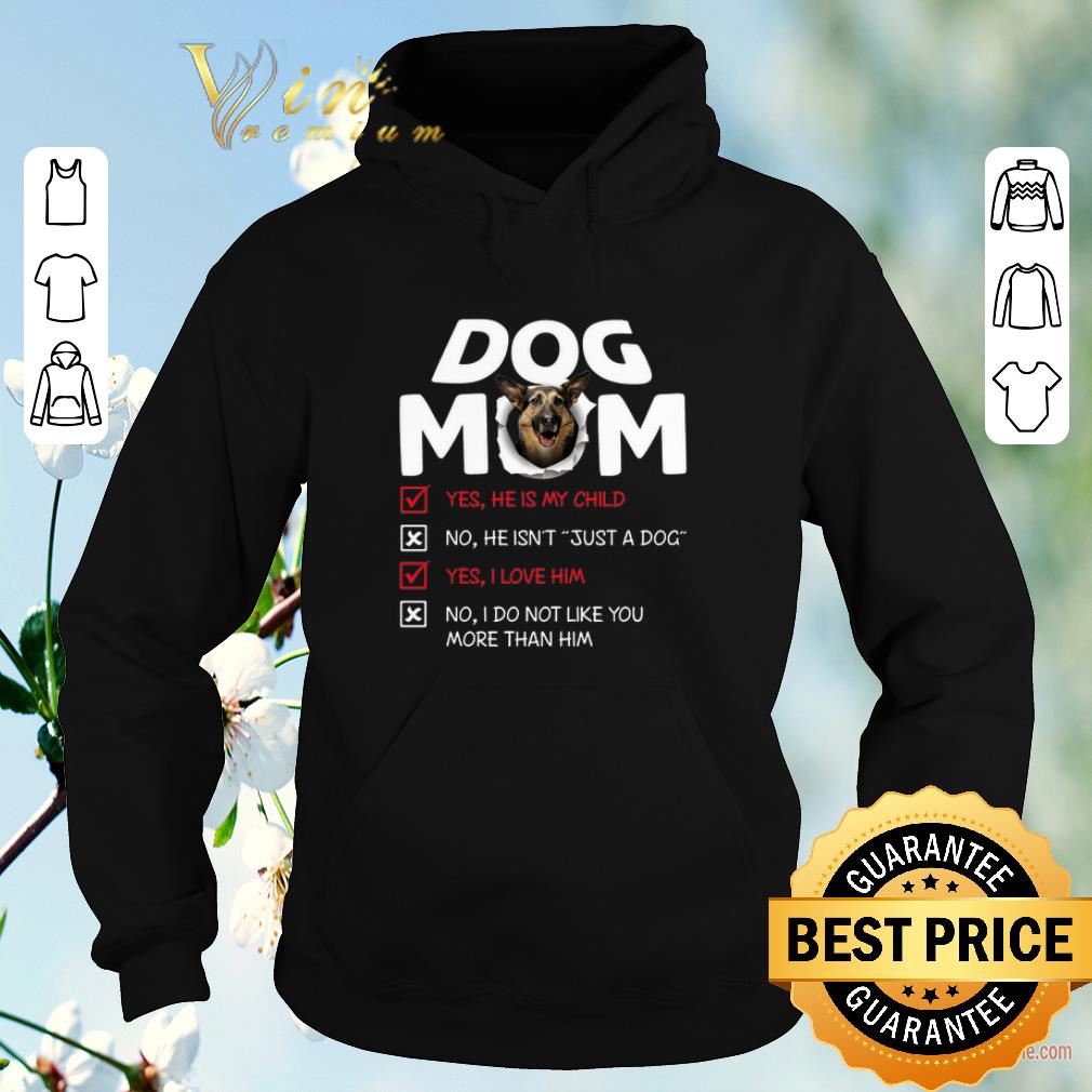 German Shepherd dog mom yes he is my child no he isn t just adog shirt sweater 4 - German Shepherd dog mom yes he is my child no he isn't just adog shirt sweater