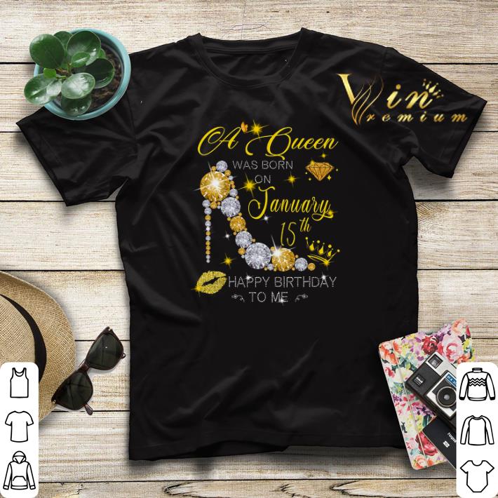 High Heels a queen was born on January 15th happy birthday to me shirt sweater 4 - High Heels a queen was born on January 15th happy birthday to me shirt sweater