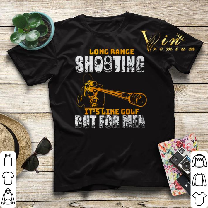 Long range shooting it's like golf but for men shirt sweater Long range shooting it s like golf but for men shirt sweater 4 - Long range shooting it's like golf but for men shirt sweater
