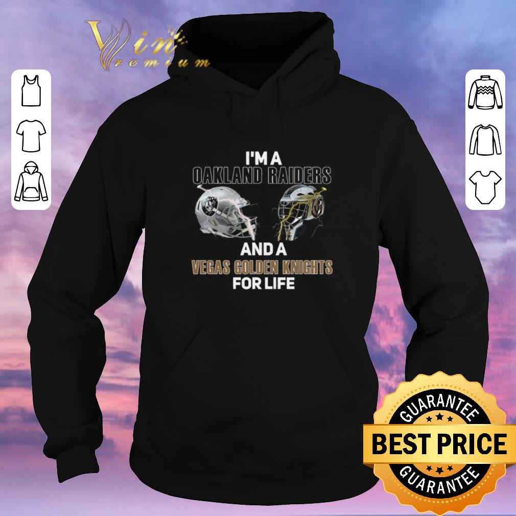 Official I m a Oakland Raiders And A Vegas Golden Knights For Life shirt sweater 4 - Official I’m a Oakland Raiders And A Vegas Golden Knights For Life shirt sweater