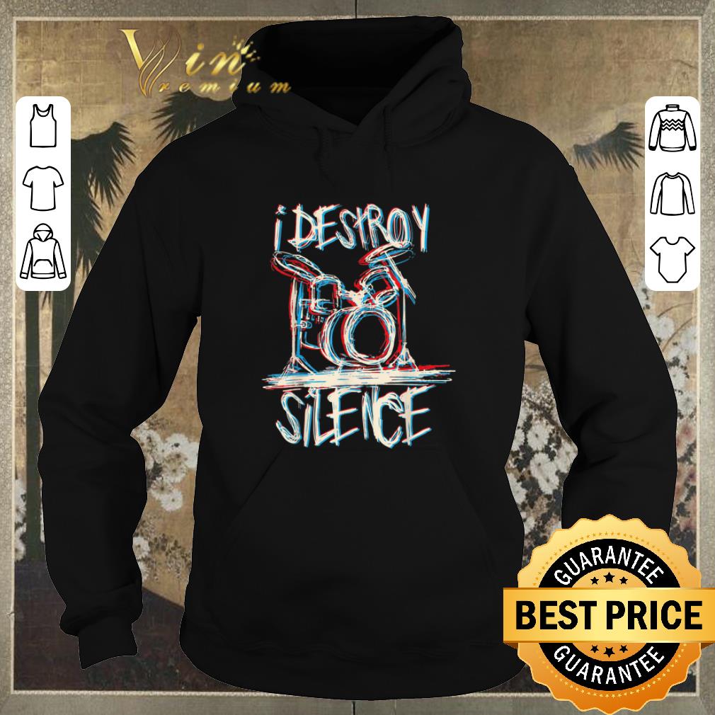Original Drummer I Destroy The Silence shirt sweater Original Drummer I Destroy The Silence shirt sweater 4 - Original Drummer I Destroy The Silence shirt sweater