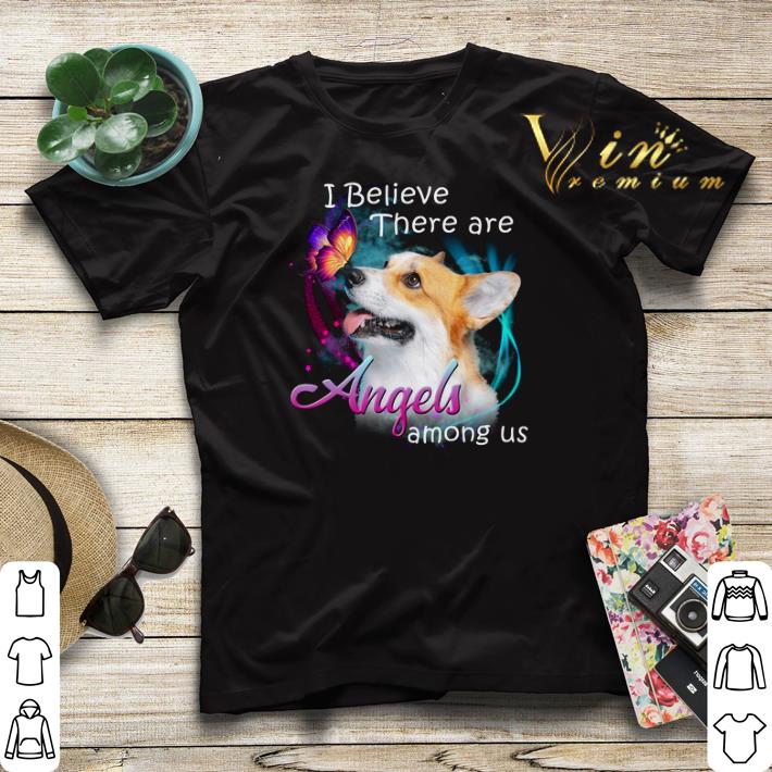 Pembroke Welsh Corgi I Believe There Are Angels Among Us shirt sweater 4 - Pembroke Welsh Corgi I Believe There Are Angels Among Us shirt sweater