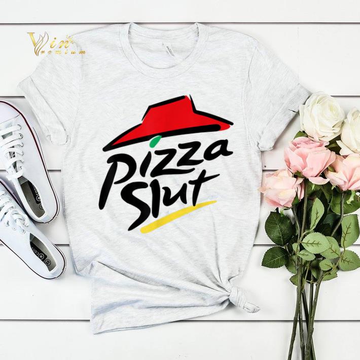 Pizza Slut Humor shirt sweater 4 - Pizza Slut Humor shirt sweater