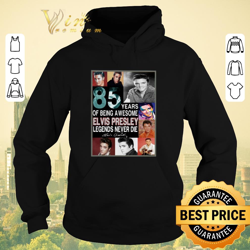 Pretty 85 years of being awesome Elvis Presley Legends never die signed shirt sweater 4 - Pretty 85 years of being awesome Elvis Presley Legends never die signed shirt sweater
