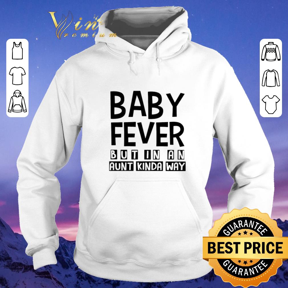 Top Baby Fever But In An Aunt Kinda Way shirt sweater 4 - Top Baby Fever But In An Aunt Kinda Way shirt sweater