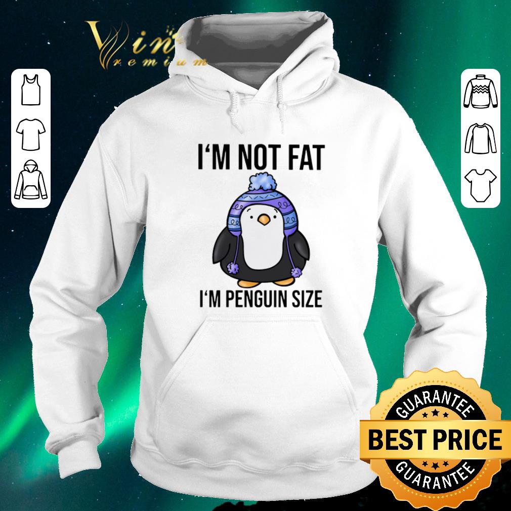 Top I m not fat i m penguin size shirt sweater 4 - Top I'm not fat i'm penguin size shirt sweater