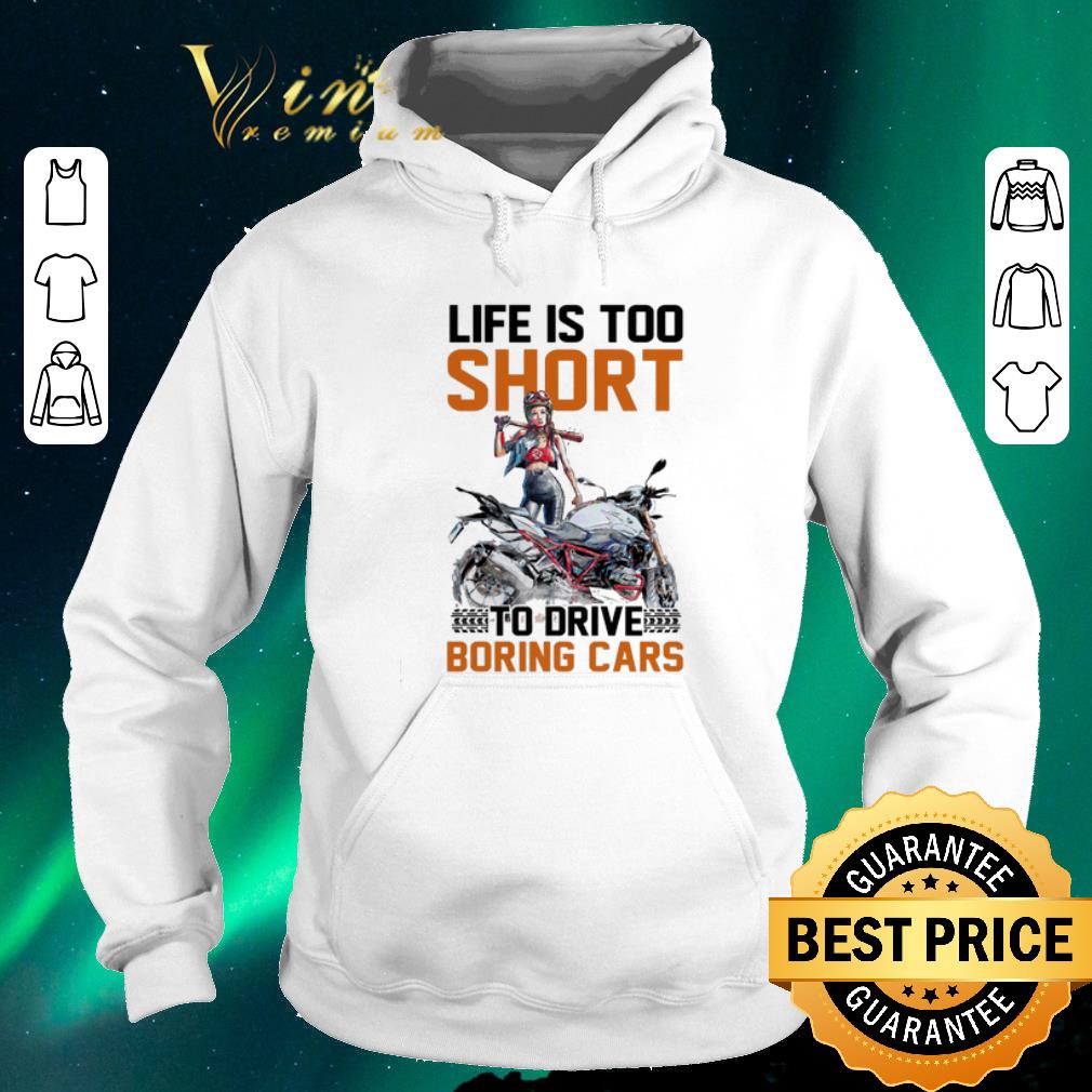 Top Motorcycle girls Life is too short to drive boring cars shirt sweater 4 - Top Motorcycle girls Life is too short to drive boring cars shirt sweater