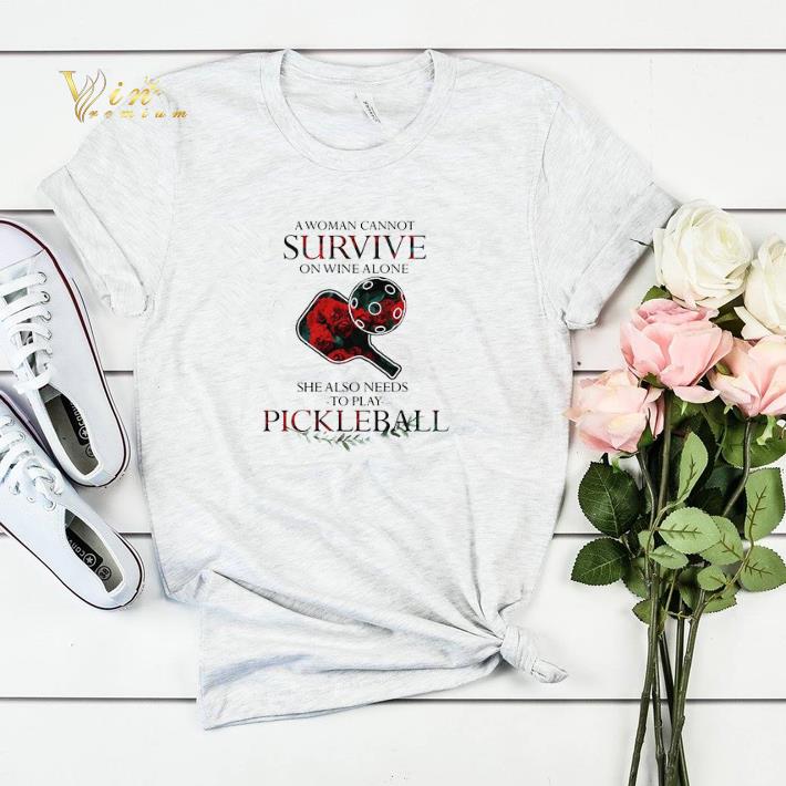A woman cannot survive on wine alone she also needs to play pickleball shirt sweater 4 - A woman cannot survive on wine alone she also needs to play pickleball shirt sweater