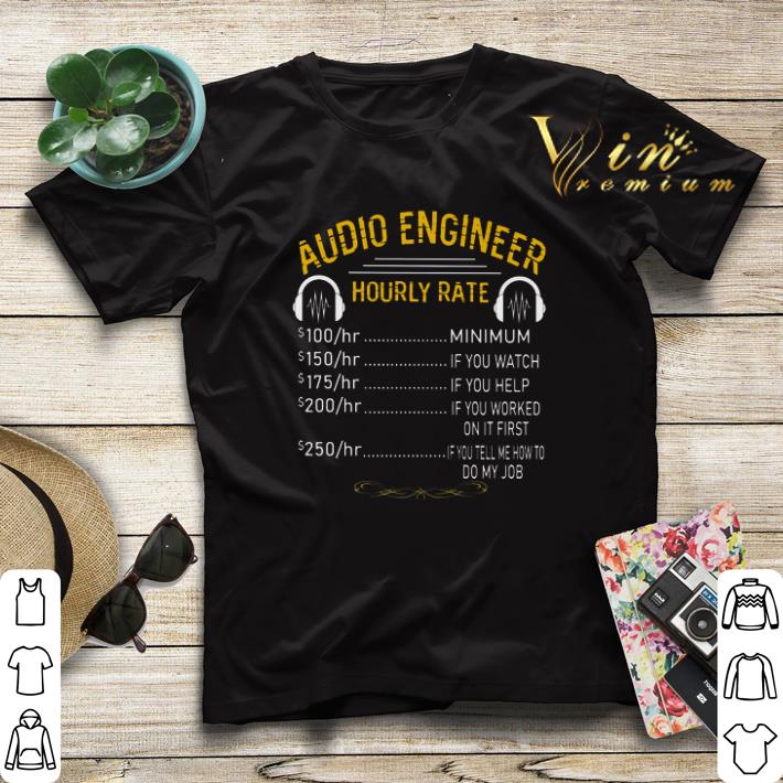 Audio Engineer Hourly Rate shirt sweater 4 - Audio Engineer Hourly Rate shirt sweater