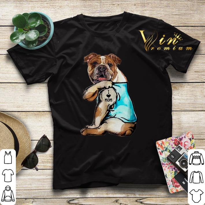 Australian Bulldog I love mom tattoos shirt sweater Australian Bulldog I love mom tattoos shirt sweater 4 - Australian Bulldog I love mom tattoos shirt sweater