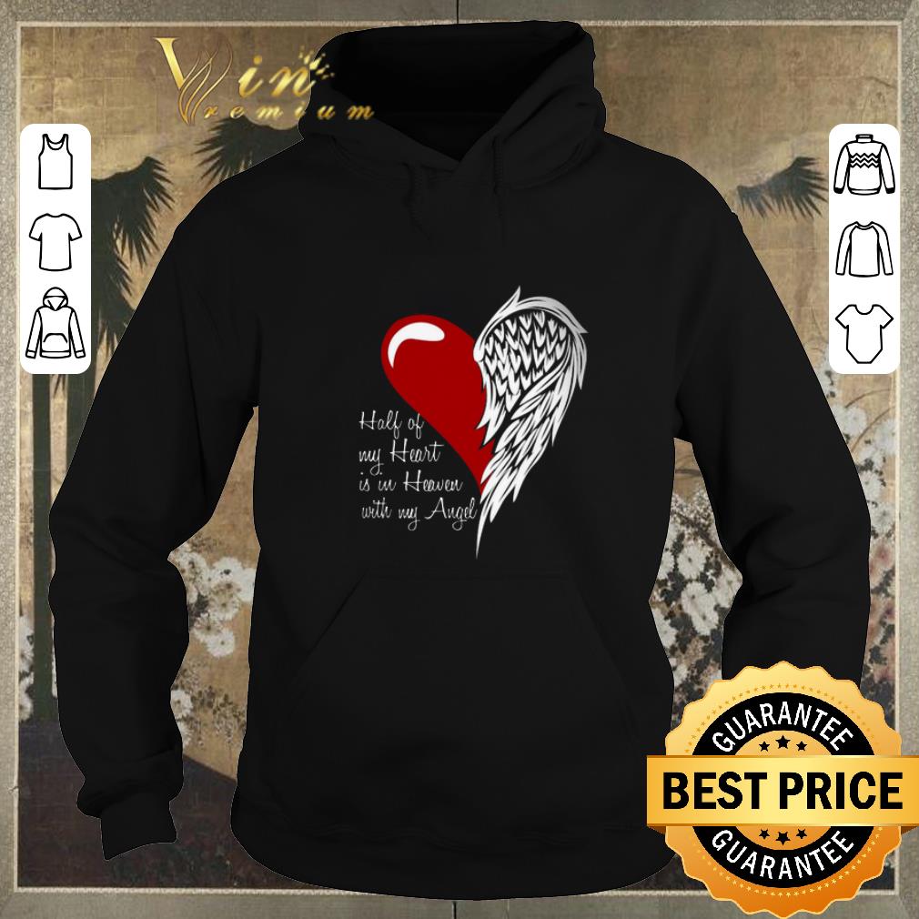 Awesome Half of my heart is in Heaven with my Angel wings shirt sweater Awesome Half of my heart is in Heaven with my Angel wings shirt sweater 4 - Awesome Half of my heart is in Heaven with my Angel wings shirt sweater