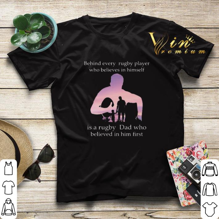 Behind every rugby player who believes in himself is a rugby dad shirt sweater 4 - Behind every rugby player who believes in himself is a rugby dad shirt sweater