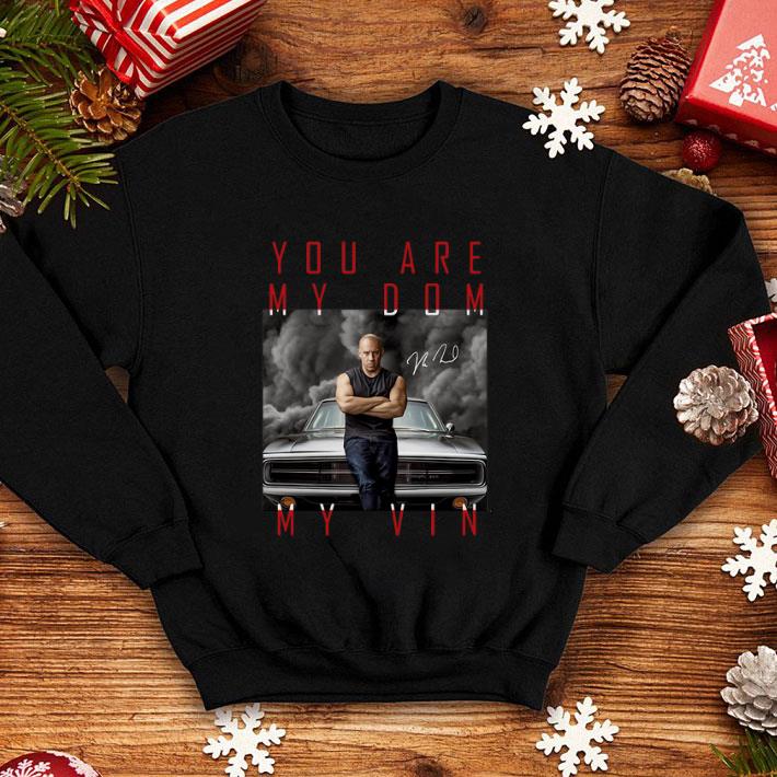 Cool Dominic Toretto you are my dom my vin signature shirt Cool Dominic Toretto you are my dom my vin signature shirt 4 - Cool Dominic Toretto you are my dom my vin signature shirt
