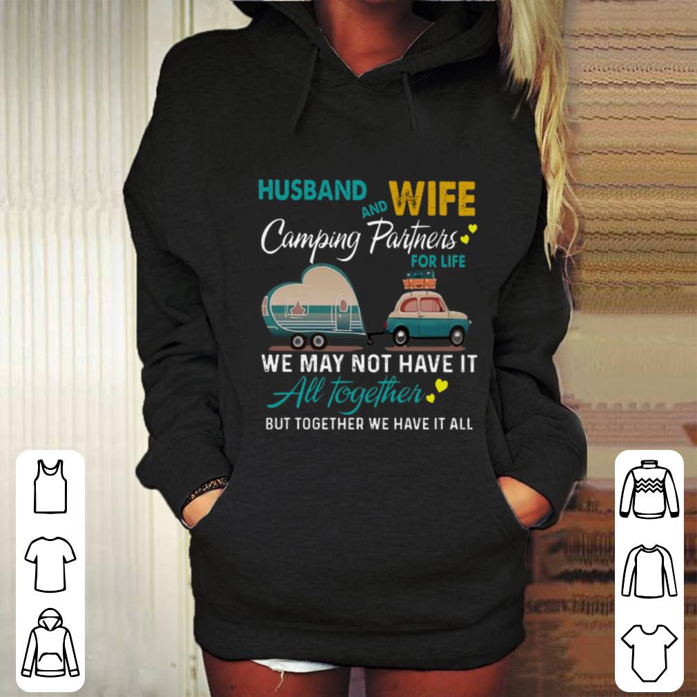 Cool Husband and wife camping partners for life we may not have it all together shirt 4 - Cool Husband and wife camping partners for life we may not have it all together shirt