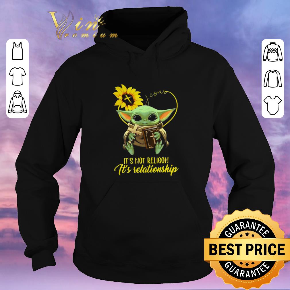 Funny Baby Yoda Sunflower Jesus It s Not Religion It s Relationship shirt sweater 4 - Funny Baby Yoda Sunflower Jesus It’s Not Religion It’s Relationship shirt sweater
