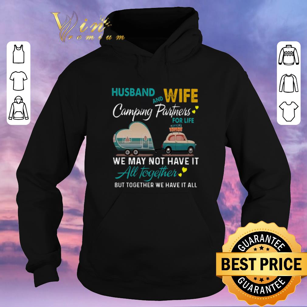 Hot Husband and wife camping partners for life we may not have it all together shirt sweater 4 - Hot Husband and wife camping partners for life we may not have it all together shirt sweater