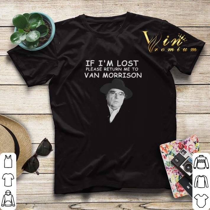 If I m lost please return me to Van Morrison shirt sweater 4 - If I’m lost please return me to Van Morrison shirt sweater