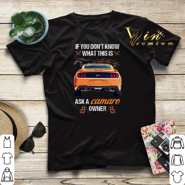 If you don t know what this is ask a Camaro Owner Mustang shirt sweater 4 - If you don't know what this is ask a Camaro Owner Mustang shirt sweater