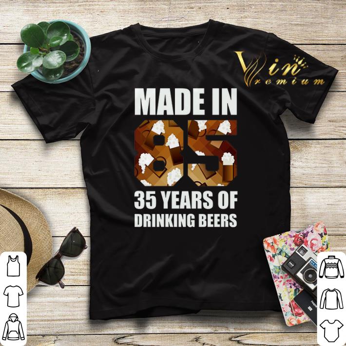 Made in 85 35 years of drinking beers shirt sweater Made in 85 35 years of drinking beers shirt sweater 4 - Made in 85 35 years of drinking beers shirt sweater