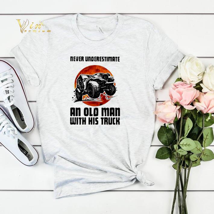 Never underestimate an old man with his truck sunset shirt sweater 4 - Never underestimate an old man with his truck sunset shirt sweater