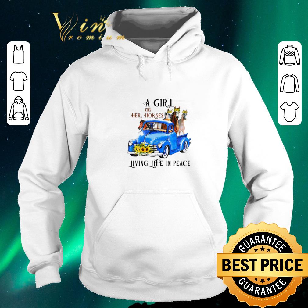 Nice A girl and her horses living life in peace truck shirt sweater 4 - Nice A girl and her horses living life in peace truck shirt sweater