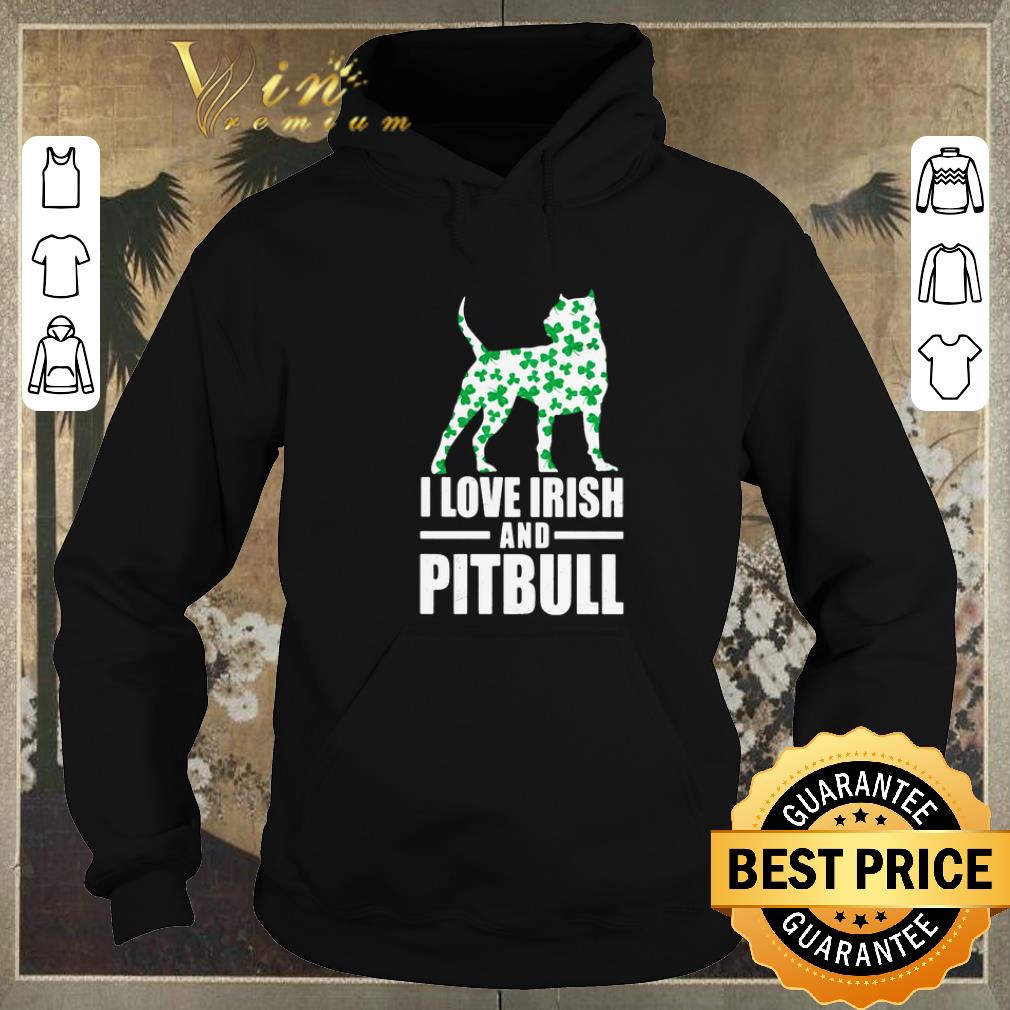 Nice St Patrick s day I love Irish and Pitbull shirt sweater 4 - Nice St. Patrick's day I love Irish and Pitbull shirt sweater
