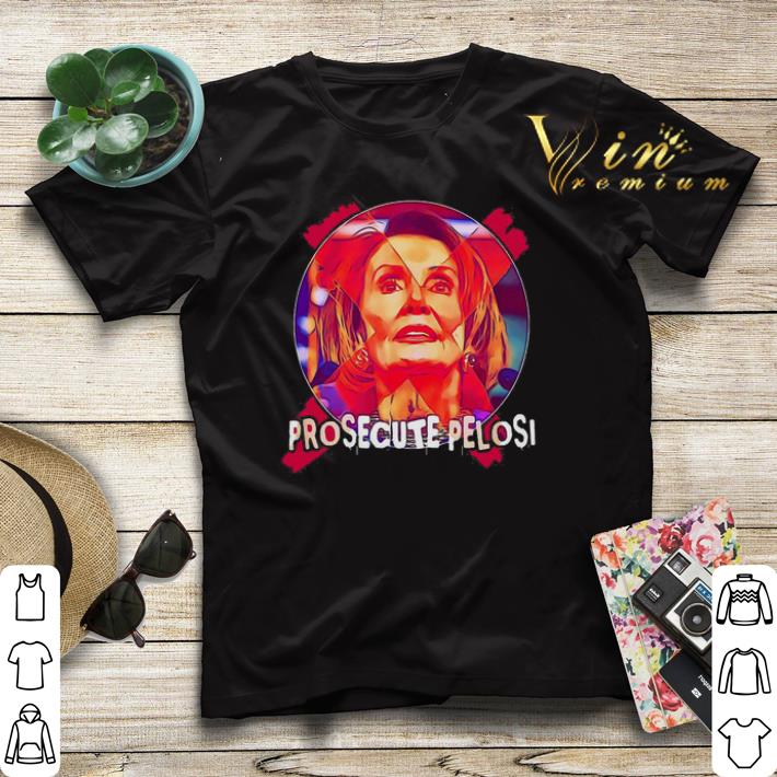 Not Prosecute Nancy Pelosi shirt sweater 4 - Not Prosecute Nancy Pelosi shirt sweater