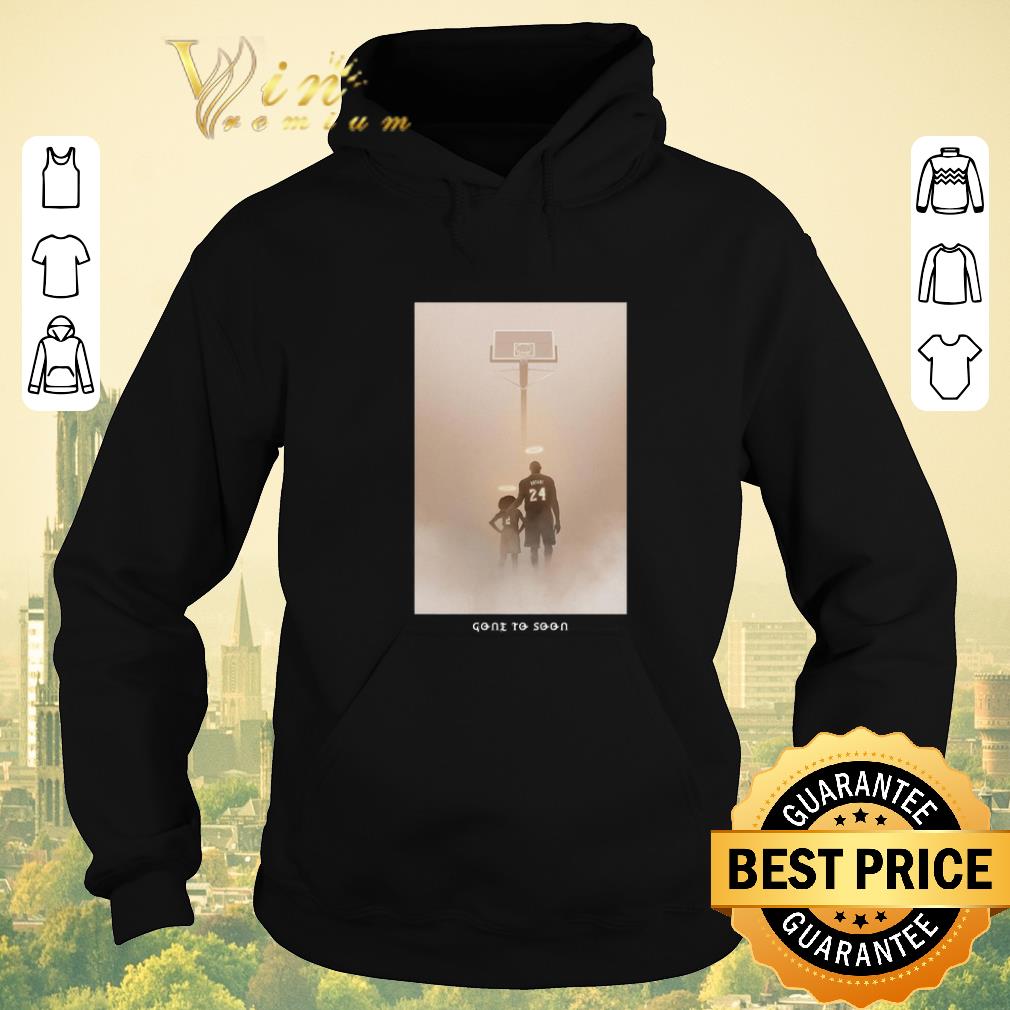 Official Rip Kobe Bryant Kobe And Gigi Daughter Gone To Soon shirt sweater Official Rip Kobe Bryant Kobe And Gigi Daughter Gone To Soon shirt sweater 4 - Official Rip Kobe Bryant Kobe And Gigi Daughter Gone To Soon shirt sweater