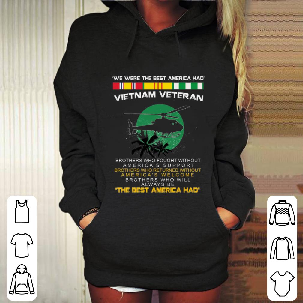 Official We were the best America had Vietnam veteran brothers who fought shirt 4 - Official We were the best America had Vietnam veteran brothers who fought shirt