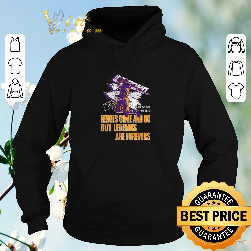 Original Legend Kobe Bryant heroes come and go but legends are forevers shirt sweater 4 - Original Legend Kobe Bryant heroes come and go but legends are forevers shirt sweater