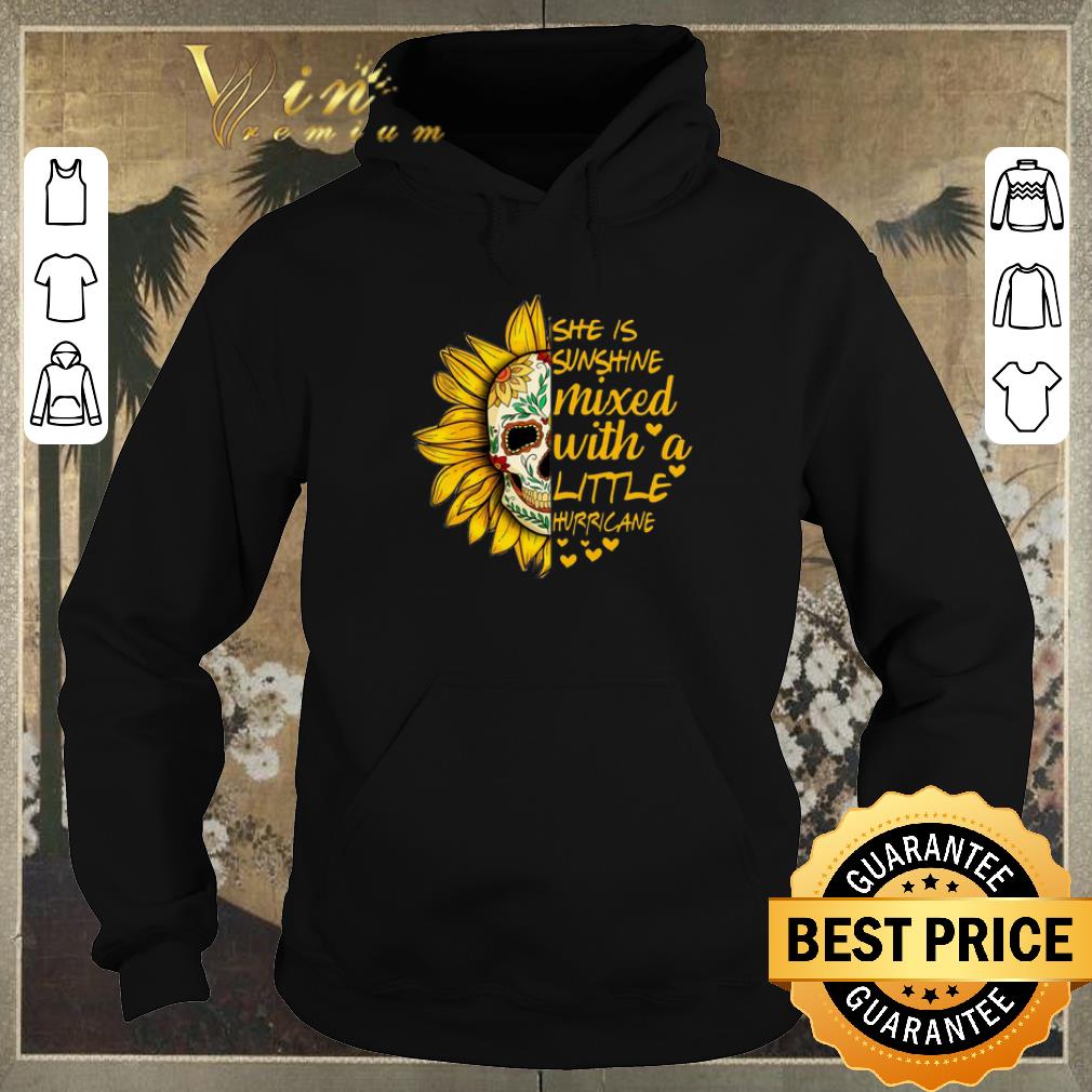 Original Sunflower skull she is sunshine mixed with a little hurricane shirt sweater 4 - Original Sunflower skull she is sunshine mixed with a little hurricane shirt sweater