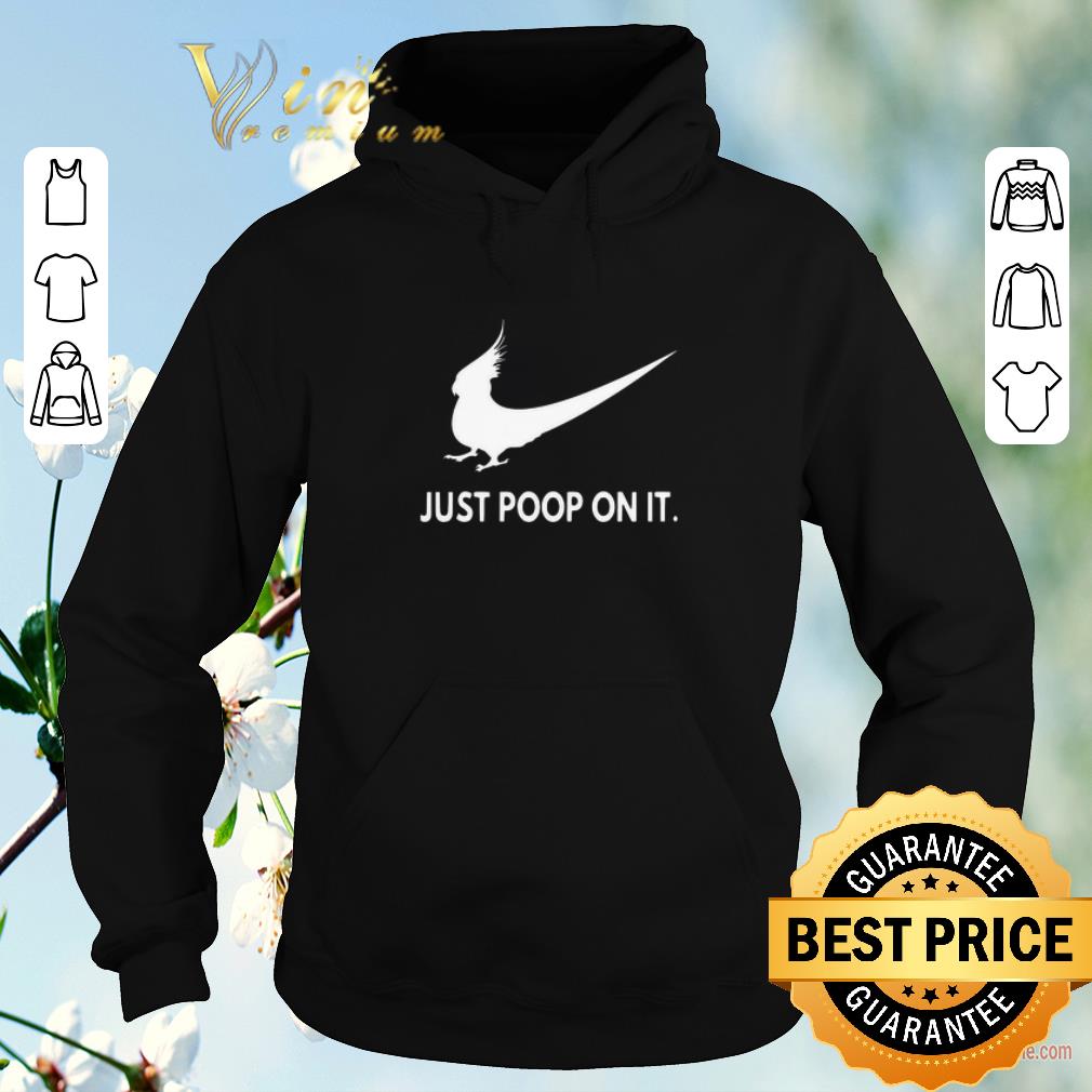 Premium Just poop on it Nike parrot shirt sweater Premium Just poop on it Nike parrot shirt sweater 4 - Premium Just poop on it Nike parrot shirt sweater