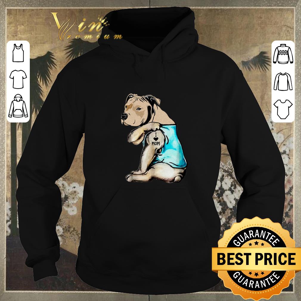Premium Staffordshire Bull Terrier i love mom tattoos shirt sweater Premium Staffordshire Bull Terrier i love mom tattoos shirt sweater 4 - Premium Staffordshire Bull Terrier i love mom tattoos shirt sweater
