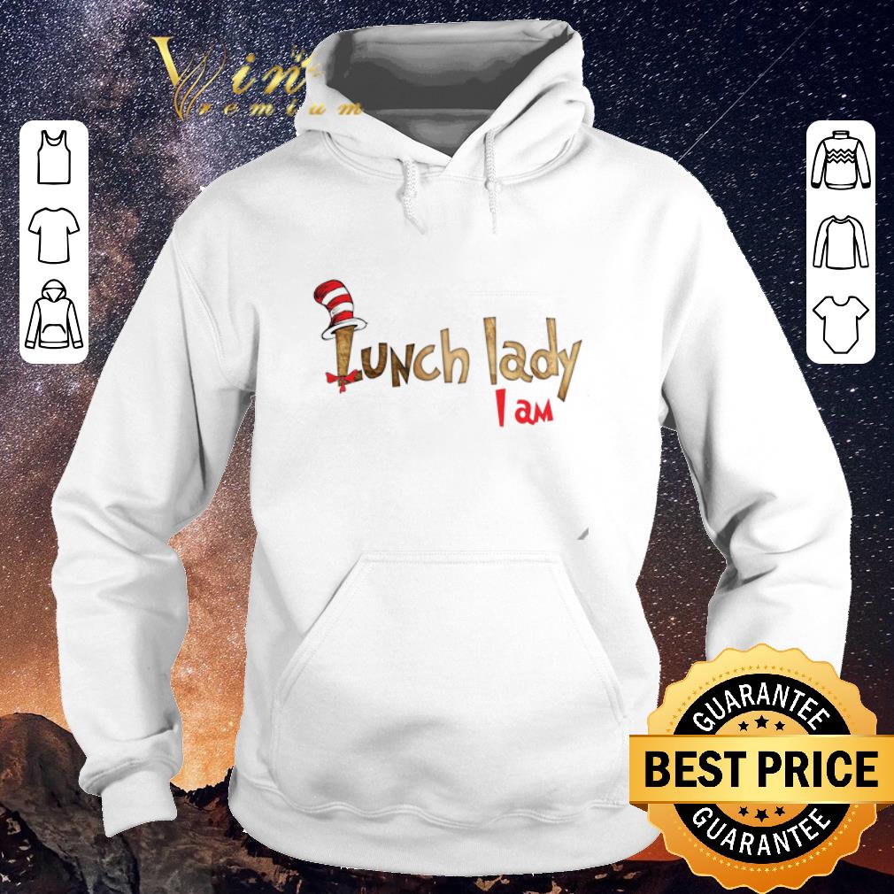 Pretty Dr Seuss lunch lady i am shirt sweater 4 - Pretty Dr Seuss lunch lady i am shirt sweater