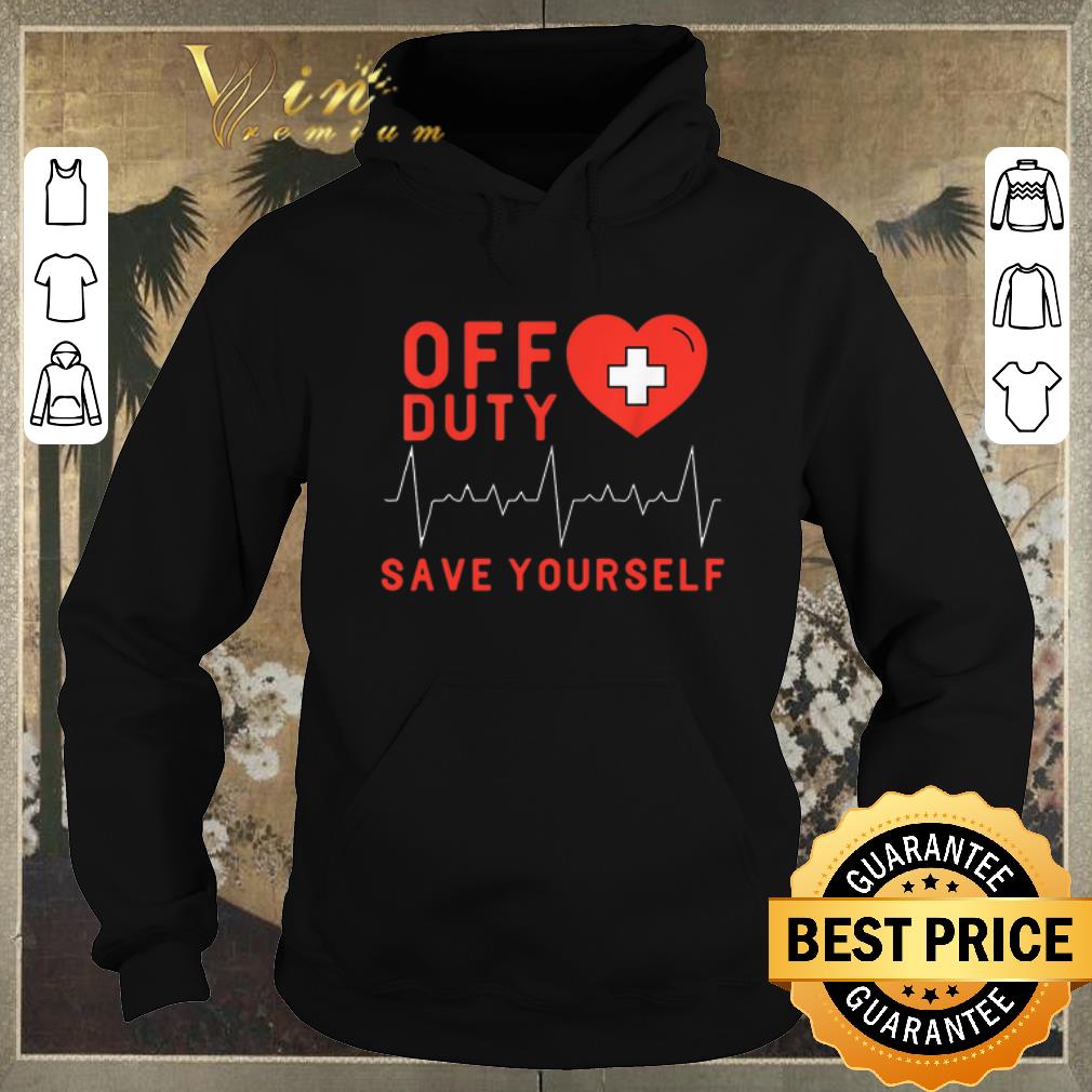 Pretty Off Duty Save Yourself Nurse Heartbeat shirt sweater 4 - Pretty Off Duty Save Yourself Nurse Heartbeat shirt sweater