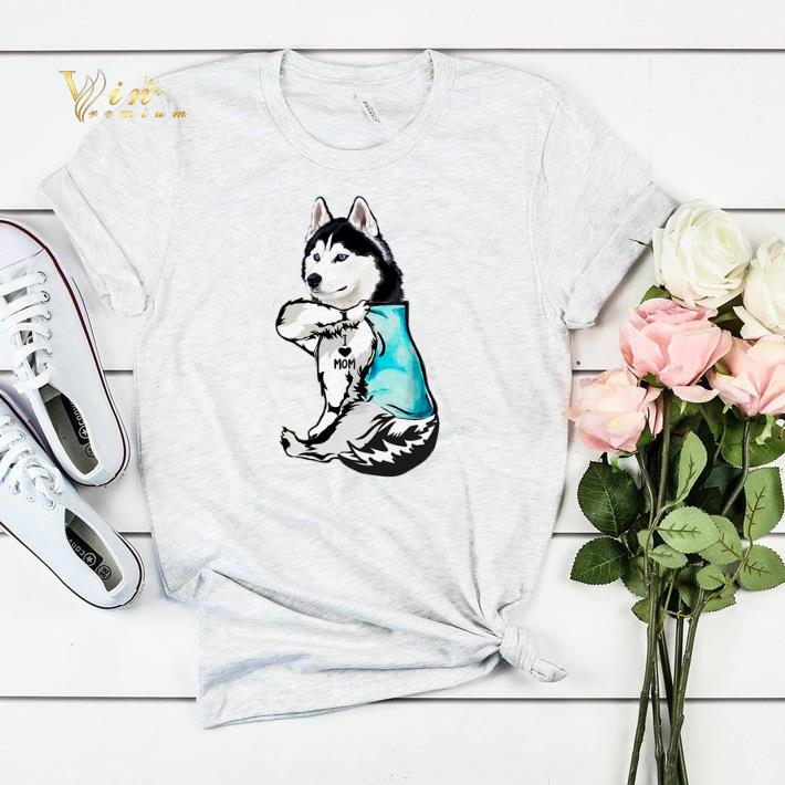 Strong Husky i love mom tattoos shirt sweater 4 - Strong Husky i love mom tattoos shirt sweater