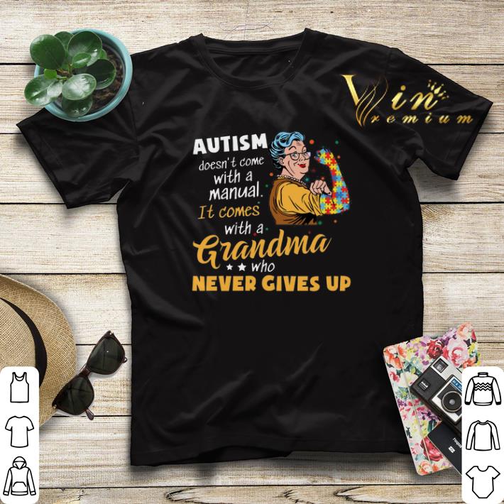 Strong grandma Autism doesn t come with a manual it comes shirt sweater 4 - Strong grandma Autism doesn't come with a manual it comes shirt sweater