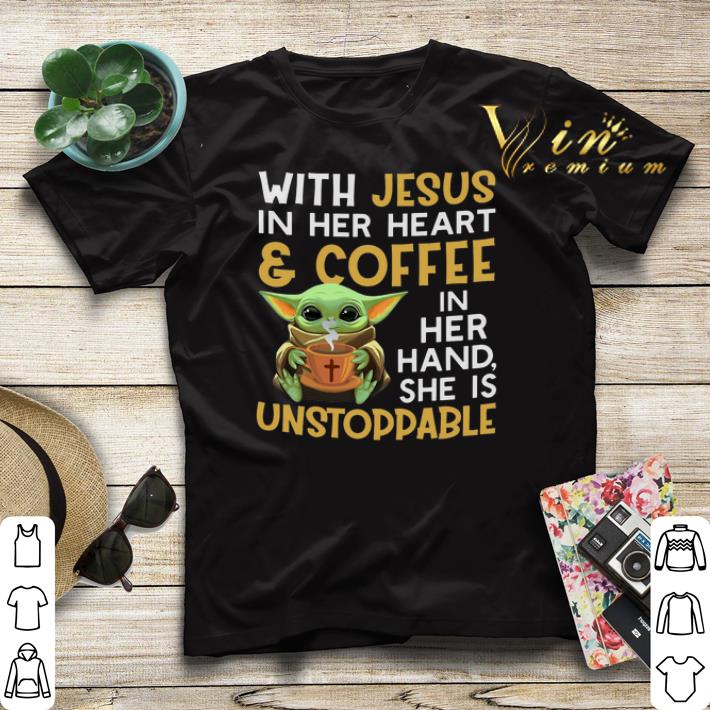 With Jesus in her heart coffee in her hand she is unstoppable shirt sweater 4 - With Jesus in her heart & coffee in her hand she is unstoppable shirt sweater