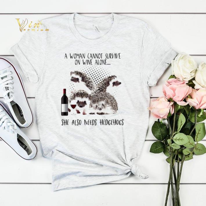 A woman cannot survive on wine alone she also needs hedgehogs shirt sweater 4 - A woman cannot survive on wine alone she also needs hedgehogs shirt sweater