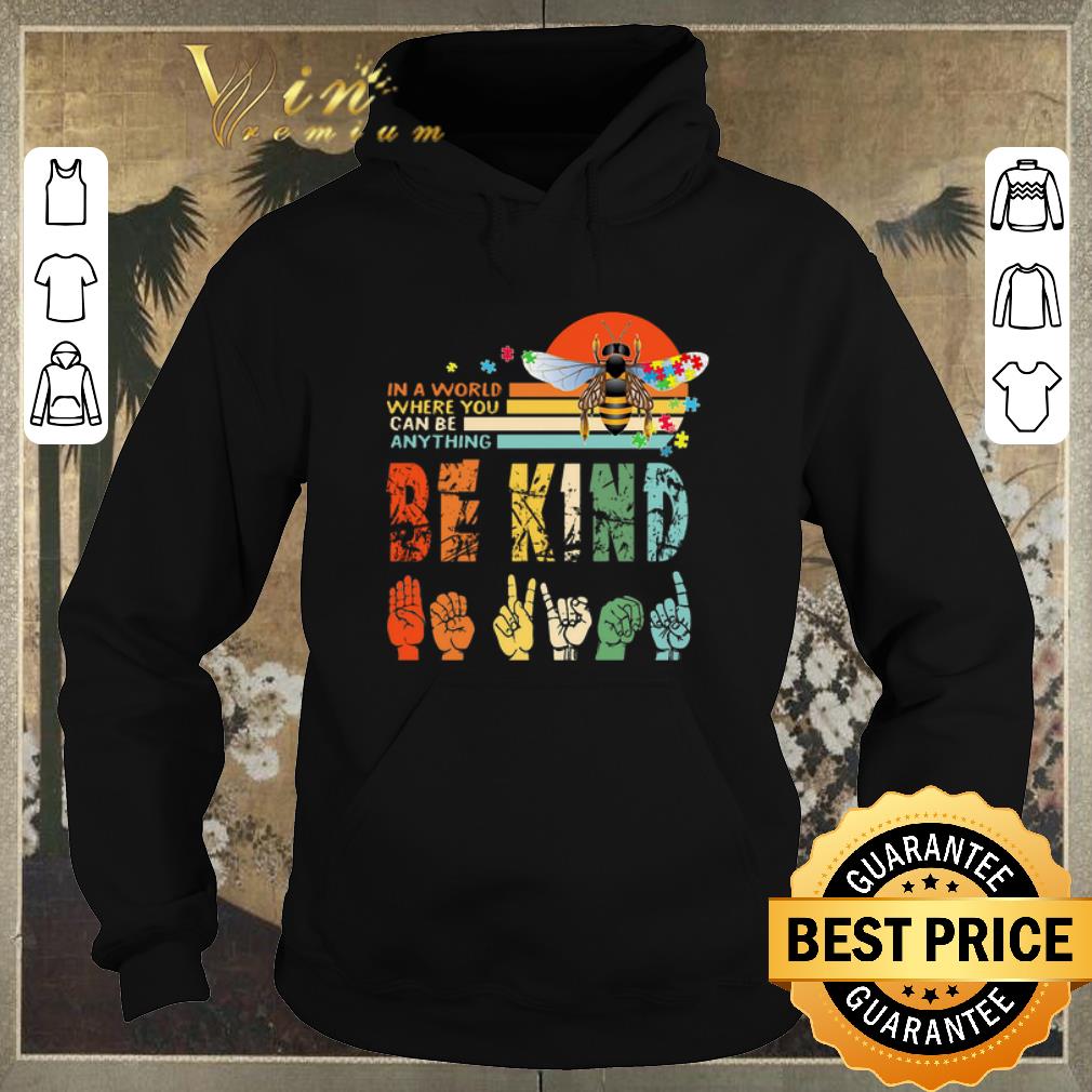 Awesome Autism Bee In A World Where You Can Be Anything Vintage shirt sweater Awesome Autism Bee In A World Where You Can Be Anything Vintage shirt sweater 4 - Awesome Autism Bee In A World Where You Can Be Anything Vintage shirt sweater