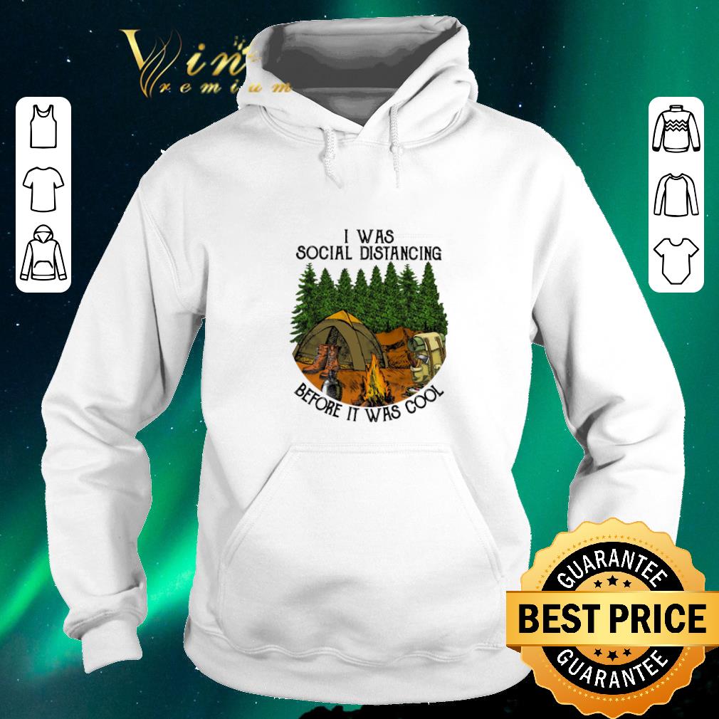 Awesome Camping I Was Social Distancing Before It Was Cool shirt sweater 4 - Awesome Camping I Was Social Distancing Before It Was Cool shirt sweater