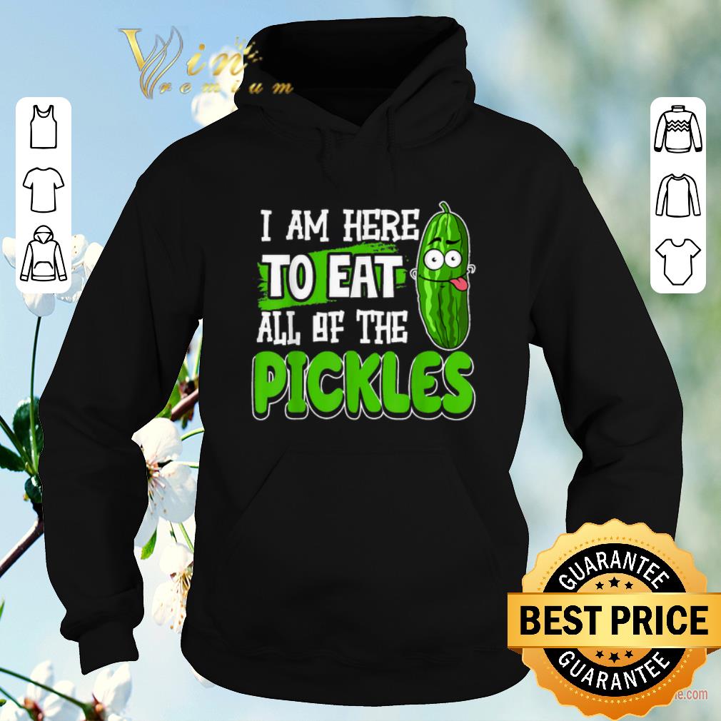 Awesome I am Here To Eat All Of The Pickles shirt sweater Awesome I am Here To Eat All Of The Pickles shirt sweater 4 - Awesome I am Here To Eat All Of The Pickles shirt sweater