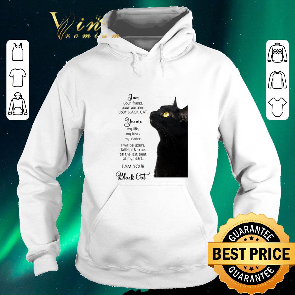 Awesome I am your friend your partner your black cat you are my life shirt sweater Awesome I am your friend your partner your black cat you are my life shirt sweater 4 - Awesome I am your friend your partner your black cat you are my life shirt sweater