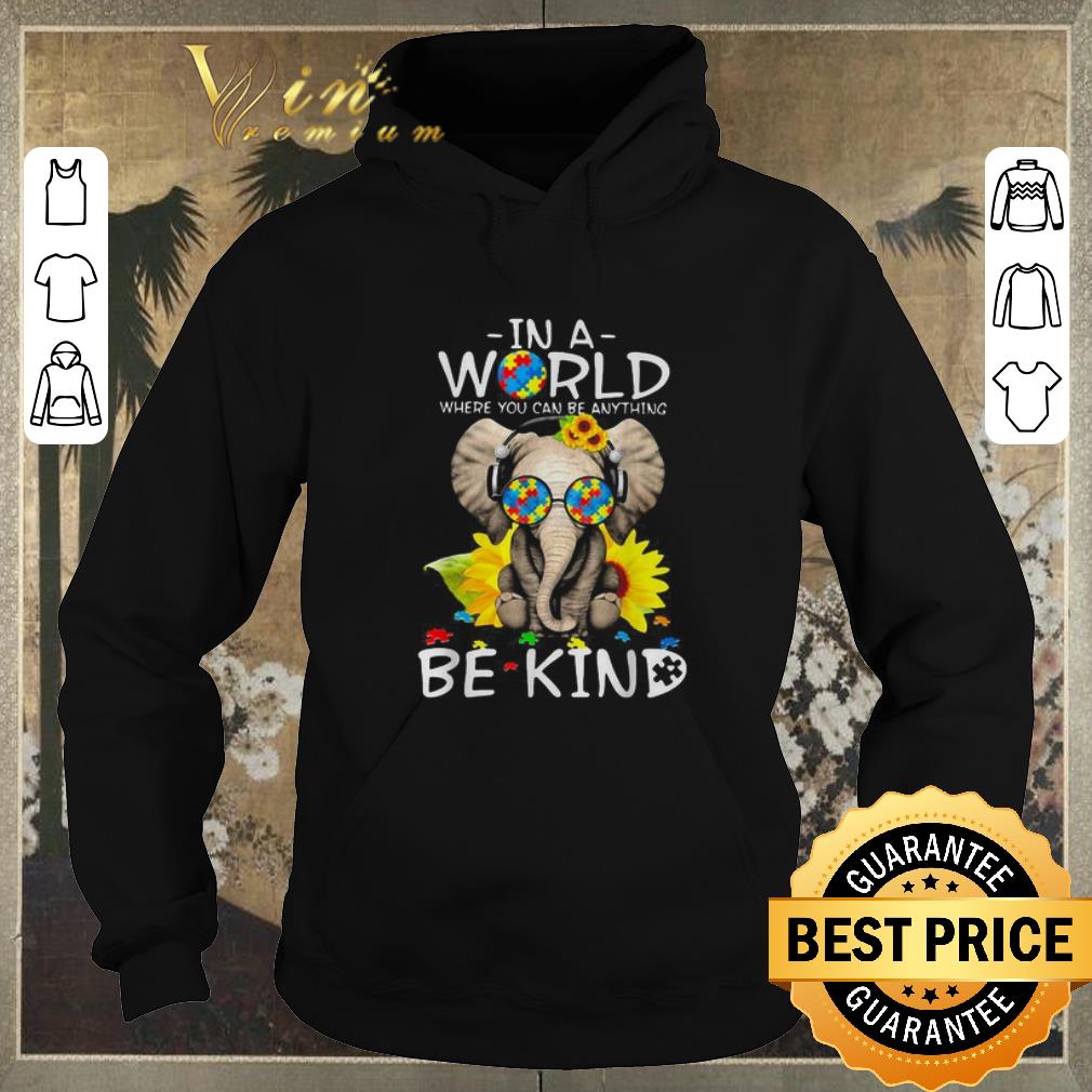 Awesome In a World where you can be anything be kind elephant Autism shirt sweater 4 - Awesome In a World where you can be anything be kind elephant Autism shirt sweater