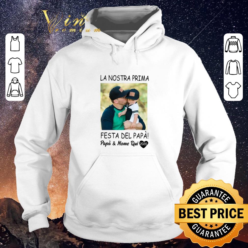 Awesome La Nostra Prima Festa Del Papa & Nome Qui 2020 Father Day shirt sweater Awesome La Nostra Prima Festa Del Papa Nome Qui 2020 Father Day shirt sweater 4 - Awesome La Nostra Prima Festa Del Papa & Nome Qui 2020 Father Day shirt sweater