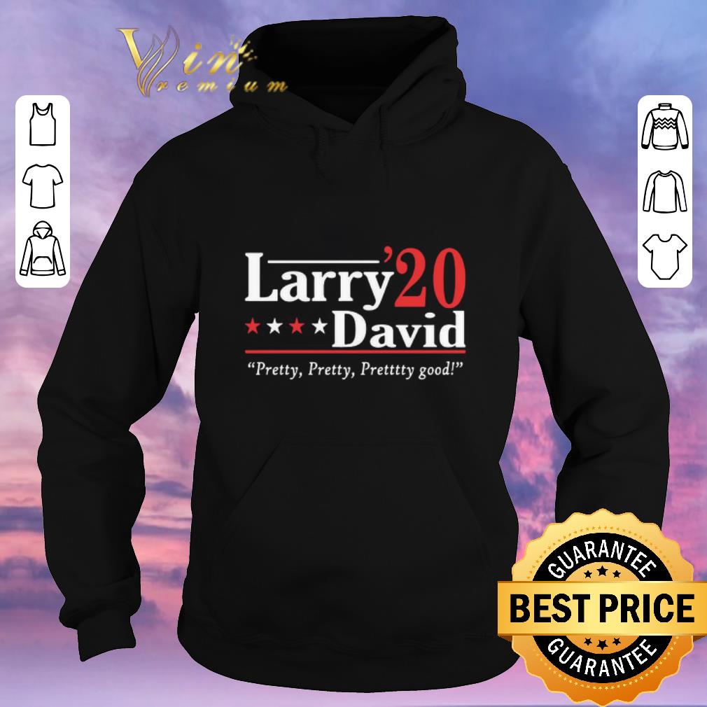 Awesome Larry David 2020 Pretty Pretty Pretty Good shirt sweater Awesome Larry David 2020 Pretty Pretty Pretty Good shirt sweater 4 - Awesome Larry David 2020 Pretty Pretty Pretty Good shirt sweater