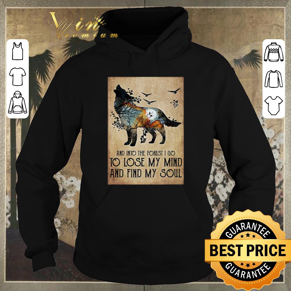 Awesome Wolf earth and into the forest i go to lose my mind and find my soul shirt sweater Awesome Wolf earth and into the forest i go to lose my mind and find my soul shirt sweater 4 - Awesome Wolf earth and into the forest i go to lose my mind and find my soul shirt sweater