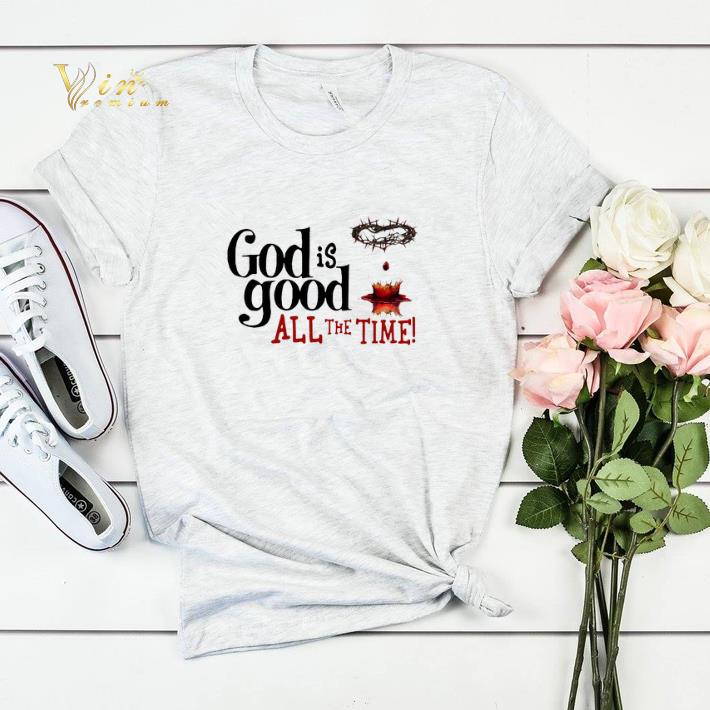 Blood of Christ God Is Good All The Time shirt sweater Blood of Christ God Is Good All The Time shirt sweater 4 - Blood of Christ God Is Good All The Time shirt sweater