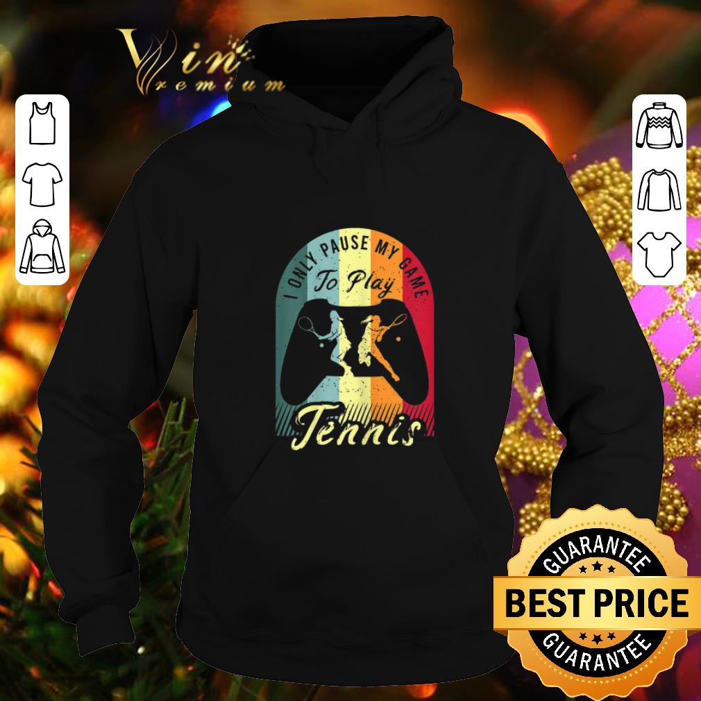 Cool Womens Tennis i only pause my game to play Tennis vintage shirt 4 - Cool Womens Tennis i only pause my game to play Tennis vintage shirt